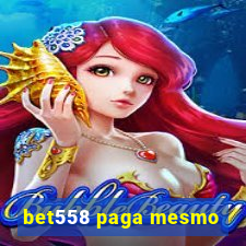 bet558 paga mesmo